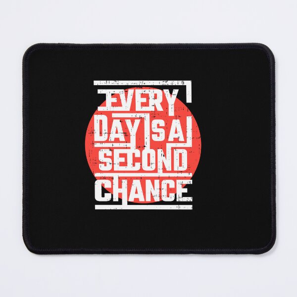 Item preview, Every day is a second chance designed and sold by D3monic.