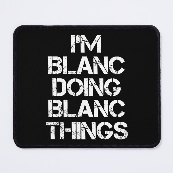 Item preview, Blanc Name T Shirt - I'm Blanc Doing Blanc Things Name Gift Item Tee designed and sold by chezeva.