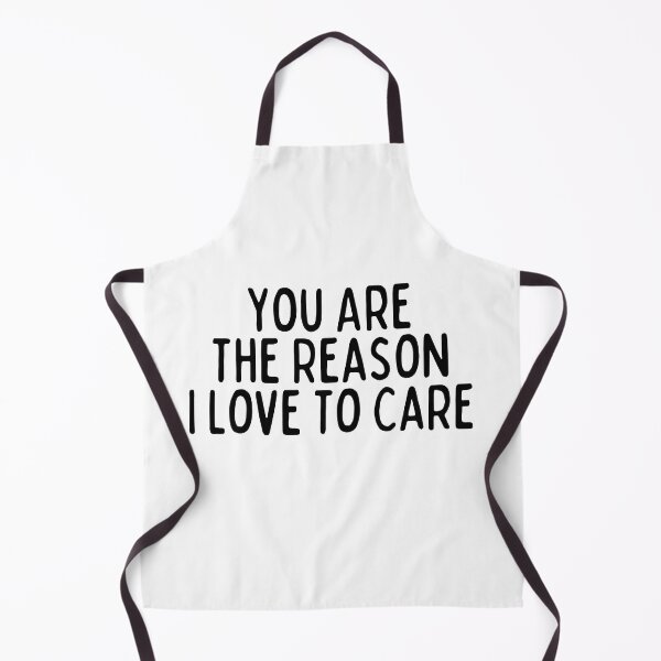 Item preview, You Are The Reason I Love To Care designed and sold by SweetAndSpice.