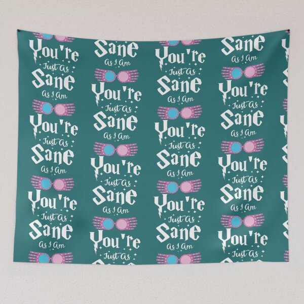 Item preview, You_re Just as Sane as I am      designed and sold by GagoedkisS.
