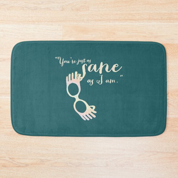 Item preview, You_re just as sane as I am.   designed and sold by GagoedkisS.