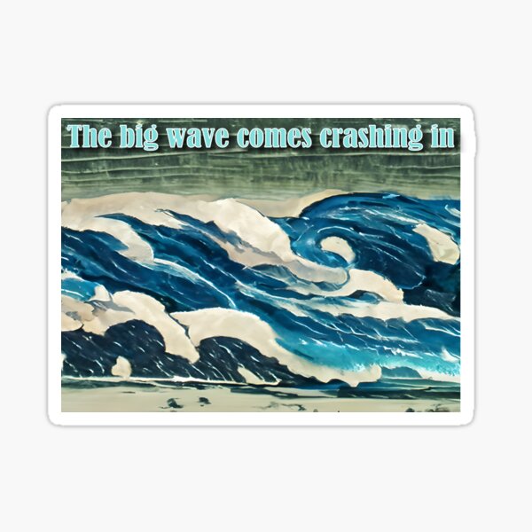 Item preview, The big wave comes crushing in designed and sold by LAZZELAZER.
