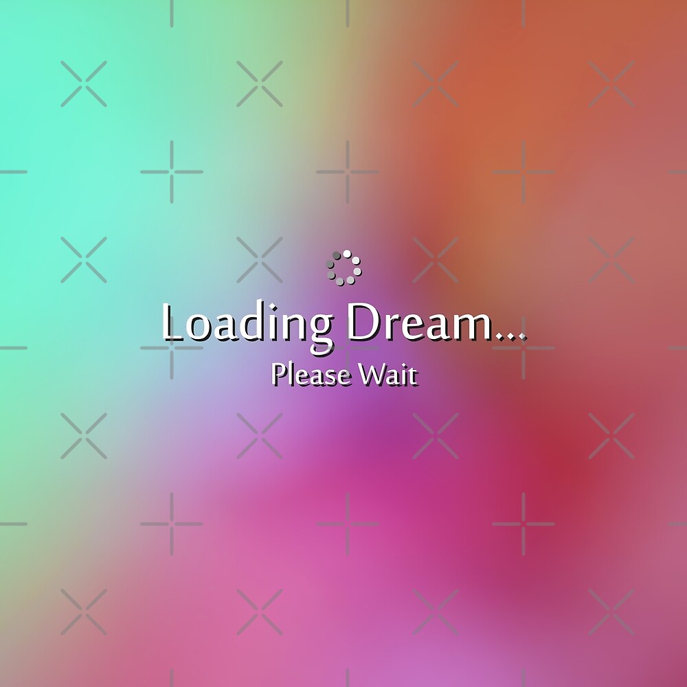 Dream Loading