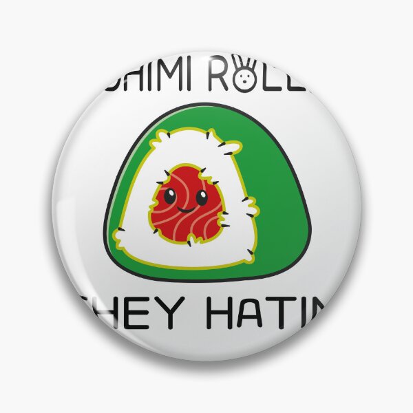 Item preview, Sashimi Rollin'. They Hatin', Funny Food designed and sold by STORHAMIDO.