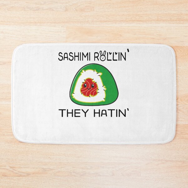 Item preview, Sashimi Rollin'. They Hatin', Funny Food designed and sold by STORHAMIDO.