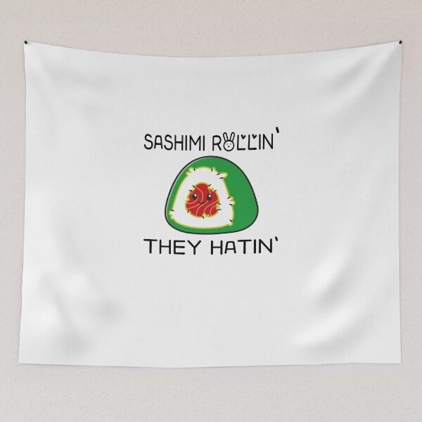 Item preview, Sashimi Rollin'. They Hatin', Funny Food designed and sold by STORHAMIDO.