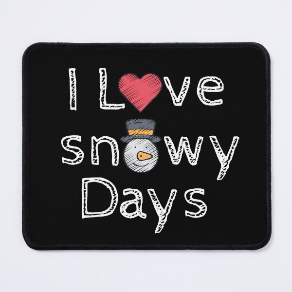 Item preview, I Love Snowy Days designed and sold by Nesro34.