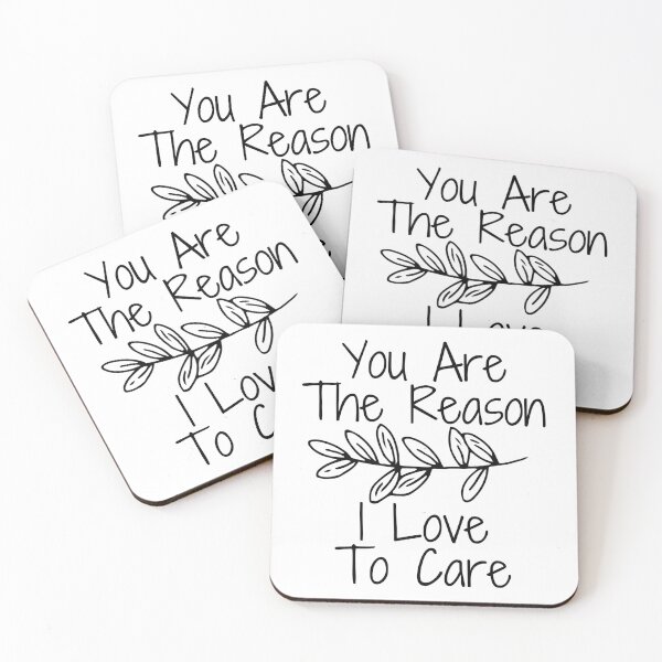 Item preview, You Are The Reason I Love To Care designed and sold by SweetAndSpice.
