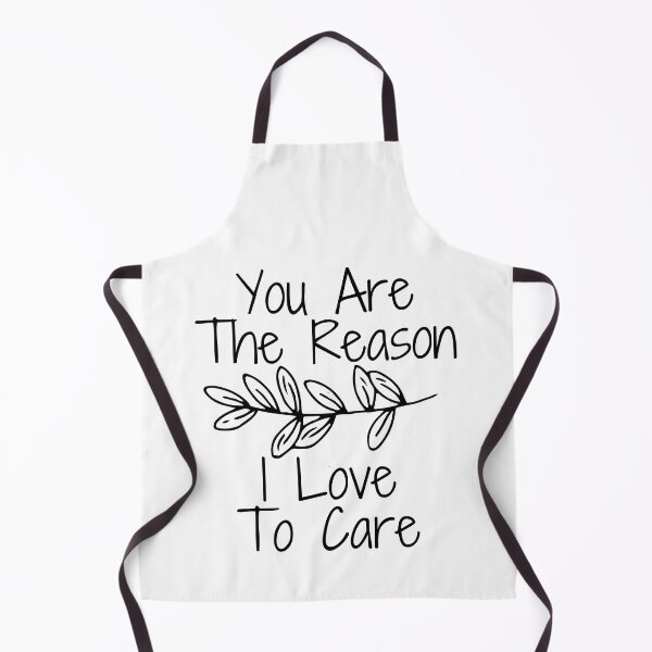 Item preview, You Are The Reason I Love To Care designed and sold by SweetAndSpice.