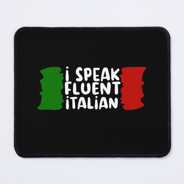 Item preview, I Speak Fluent Italian, Funny Italian Sarcasm Quotes, Cool italian designed and sold by holigan.