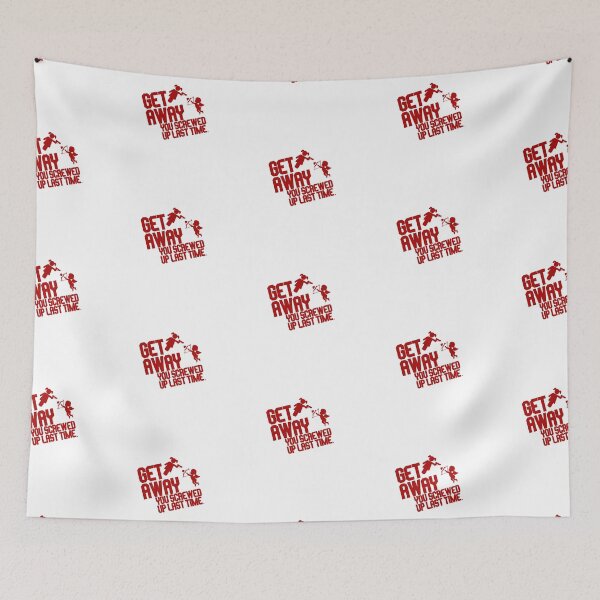 Item preview, Get Away You Screwed Up Last Time - Funny Valentines Quote designed and sold by SdForce.