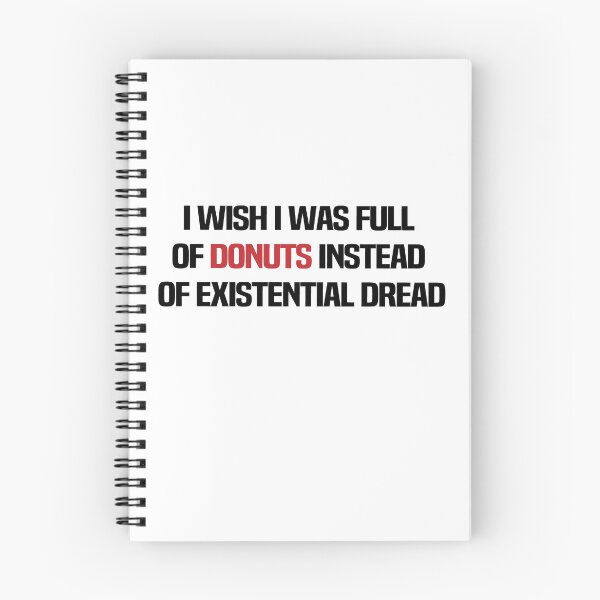 Item preview, I Wish I Was Full Of Donuts Instead Of Existential Dread designed and sold by melshirt-shop.