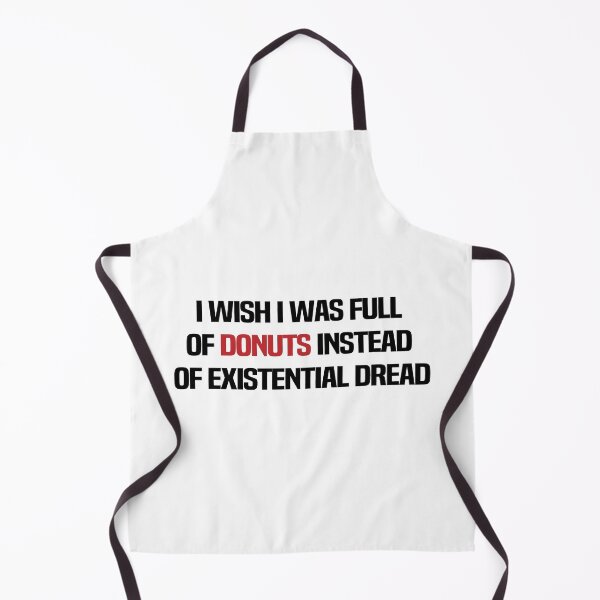 Item preview, I Wish I Was Full Of Donuts Instead Of Existential Dread designed and sold by melshirt-shop.