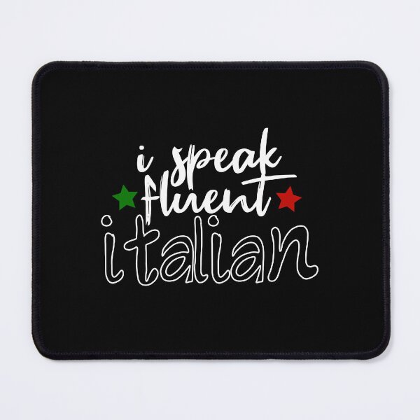 Item preview, I Speak Fluent Italian, Funny Italian Sarcasm Quotes, Cool italian designed and sold by holigan.
