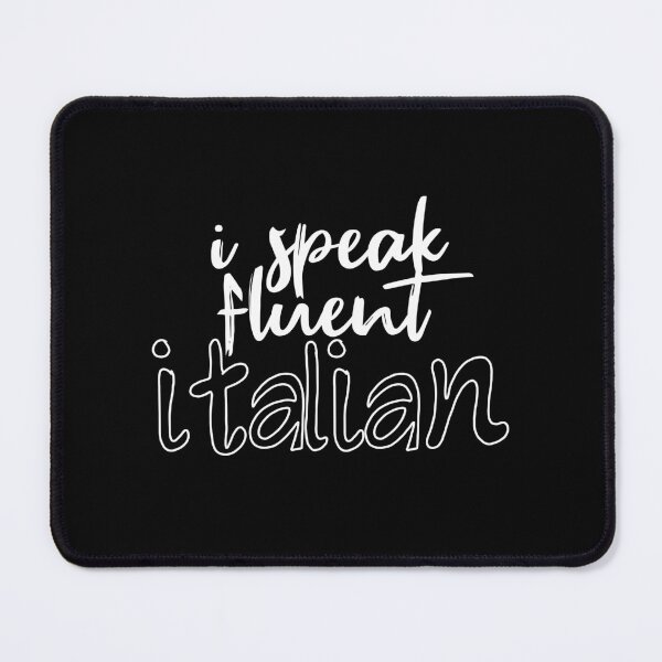 Item preview, I Speak Fluent Italian, Funny Italian Sarcasm Quotes, Cool italian designed and sold by holigan.