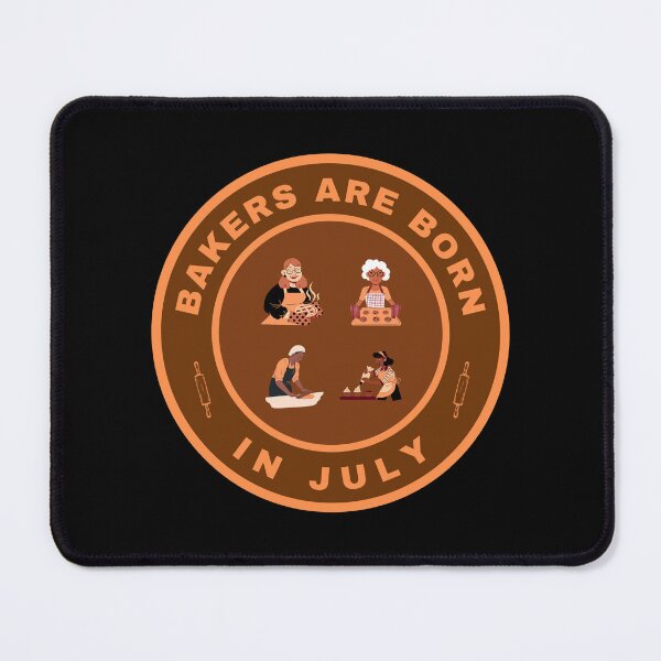 Item preview, Bakers are born in July alternate design designed and sold by fev-rocks.