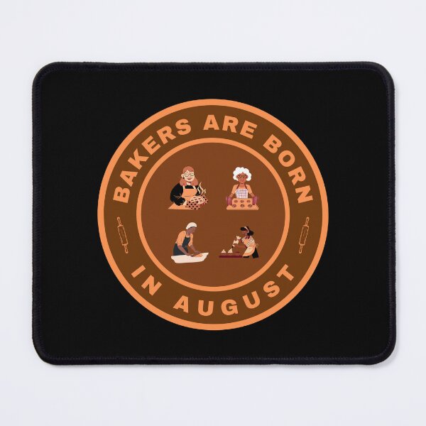 Item preview, Bakers are born in August alternate design designed and sold by fev-rocks.