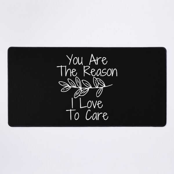 Item preview, Copy of You Are The Reason I Love To Care designed and sold by SweetAndSpice.