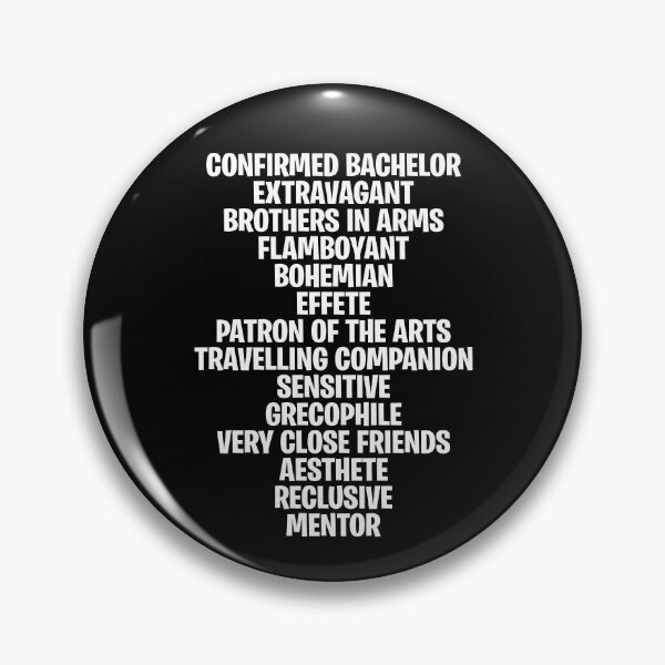 Item preview, Confirmed bachelor Extravagant Brothers in arms Flamboyant Bohemian Effete Patron of the arts Travelling companion Sensitive Grecophile Very close friends Aesthete Reclusive Mentor  designed and sold by MachioCooran.