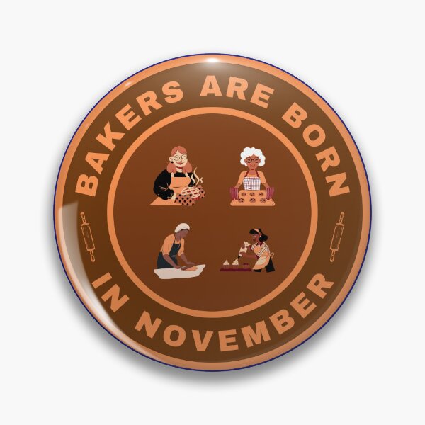 Item preview, Bakers are born in November alternate design designed and sold by fev-rocks.