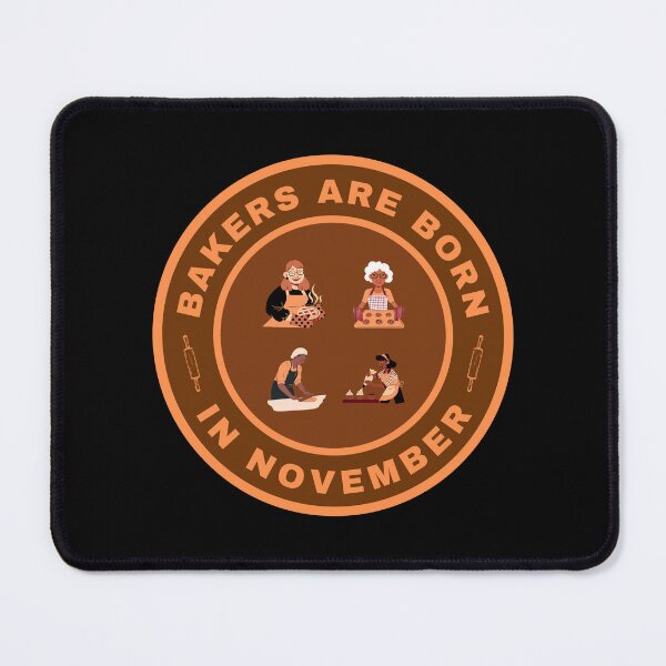 Item preview, Bakers are born in November alternate design designed and sold by fev-rocks.