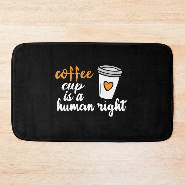 Item preview, Coffee Cup Is A Human Right, Funny Coffee Lovers Quotes designed and sold by holigan.