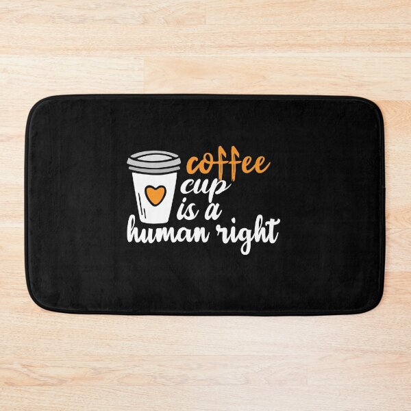 Item preview, Coffee Cup Is A Human Right, Funny Coffee Lovers Quotes designed and sold by holigan.