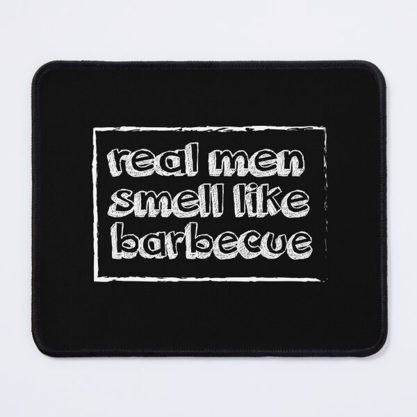 Item preview, real men smell like barbecue designed and sold by saidaone.
