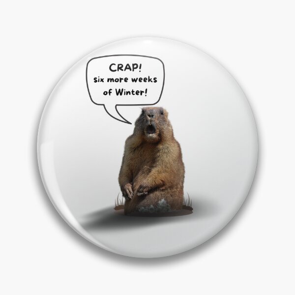 Item preview, Groundhog Day - Crap! Six More Weeks Of Winter! designed and sold by DerickQuince.