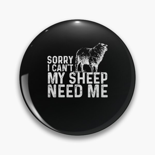 Item preview, Sorry I Can't My Sheep Need Me Funny Farmers & Sheep Lovers designed and sold by Quickhappy.