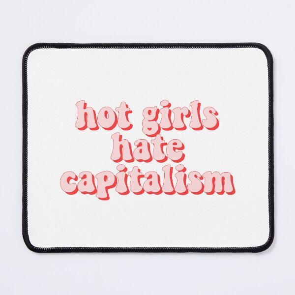 Item preview, hot girls hate capitalism designed and sold by cooolvibe.