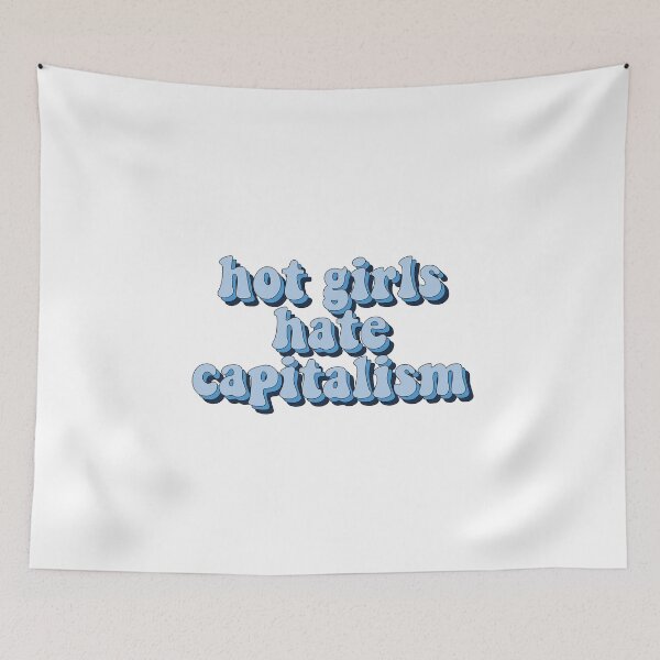 Item preview, hot girls hate capitalism designed and sold by cooolvibe.