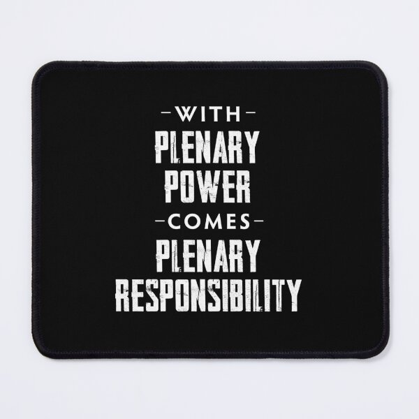 Item preview, With Plenary Power Comes Plenary Responsibility designed and sold by twHistory.
