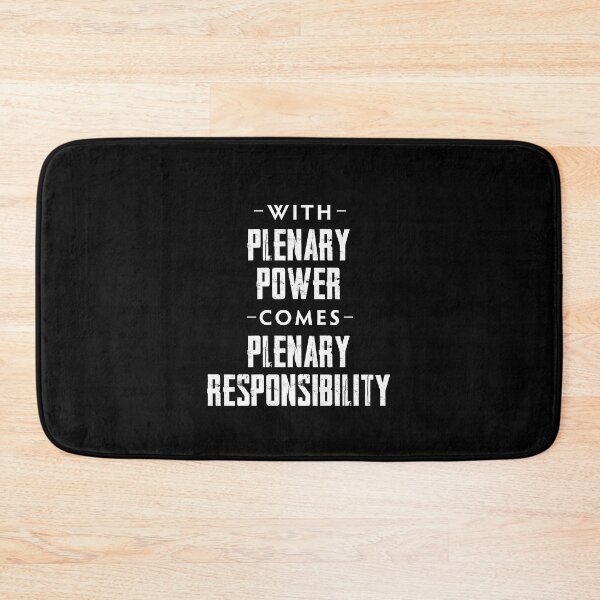 Item preview, With Plenary Power Comes Plenary Responsibility designed and sold by twHistory.