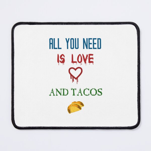 Item preview, All You Need Is Love and Tacos designed and sold by OnlyForYouNow ..