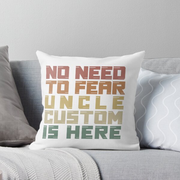 Item preview, No Need To Fear Uncle Custom Is Here - Funny Uncle Quote designed and sold by SdForce.
