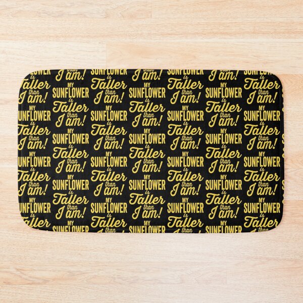Item preview, My sunflower is taller than I am-sunflowers. designed and sold by DesignedBySnip.