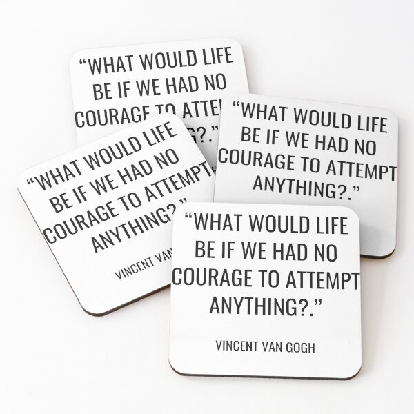 Item preview, Vincent Van Gogh - What would life be if we had no courage to attempt anything? designed and sold by SocraticQuotes.