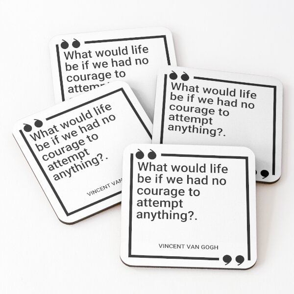 Item preview, Vincent Van Gogh - What would life be if we had no courage to attempt anything? designed and sold by SocraticQuotes.