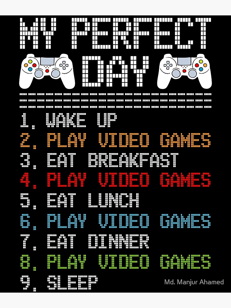 Play Video Games Gamer Daily Routine Funny Gaming Saying
