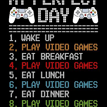 Gamer Daily Routine Funny Gaming Saying Play Video Games