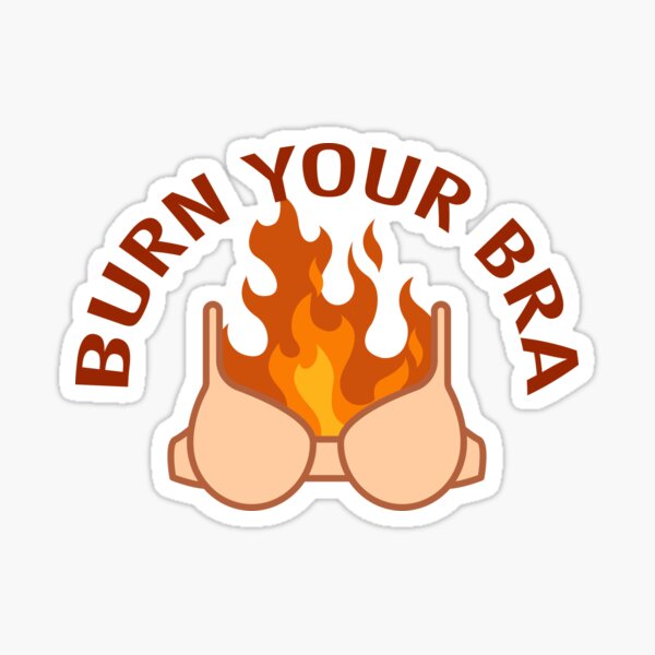 Burning Bra Sticker for Sale by Taylor Rovin