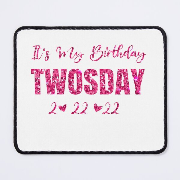 Item preview, It's My Birthday Twosday 2 22 22 Essential T-Shirt, Funny Birthday Shirt designed and sold by Artisan Kimo.