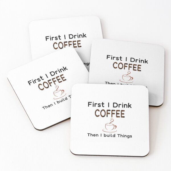Item preview, First I Drink Coffee Then I Build Things designed and sold by OnlyForYouNow ..