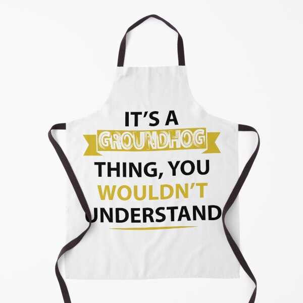 Item preview, It's a Groundhog thing, you wouldn't understand  designed and sold by teeuniq.
