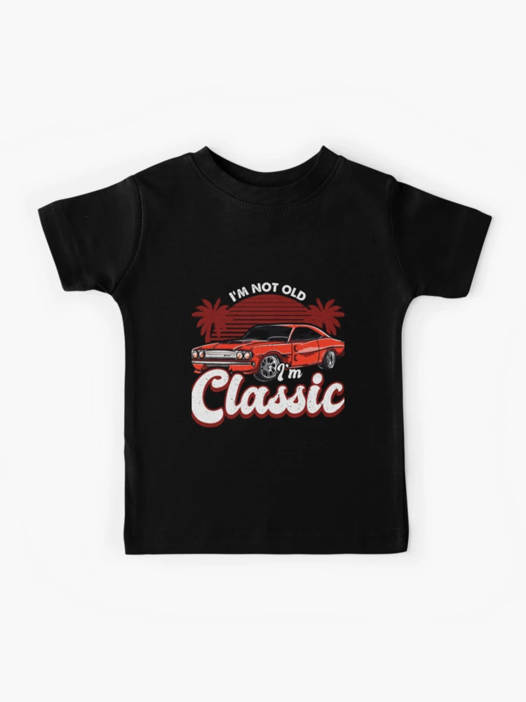 old people Car gifts dad mom men women im not old im classic unisex T-Shirt