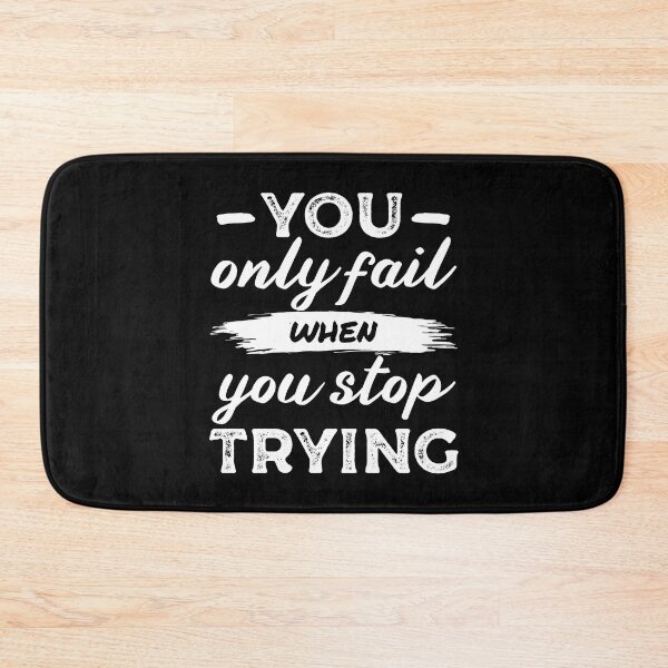 Item preview, You only fail when you stop trying - Motivational thoughts - Motivational quotes about life designed and sold by Alice-Elgawi.