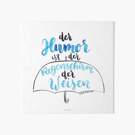 Der Humor ist der Regenschirm der Weisen Galeriedruck
