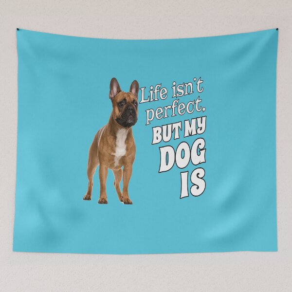 Item preview, French Bulldog Pet Owner Life isn't perfect, But My Dog Is  designed and sold by fantasticdesign.