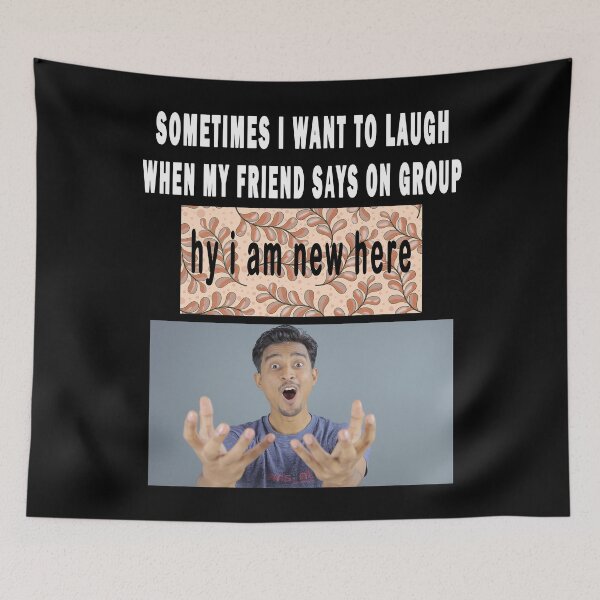 Item preview, sometimes i want to laugh when my friend says on group: hy i am new here. designed and sold by GOLDFAMILYSHOP.